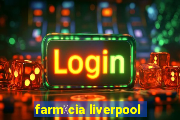 farm谩cia liverpool