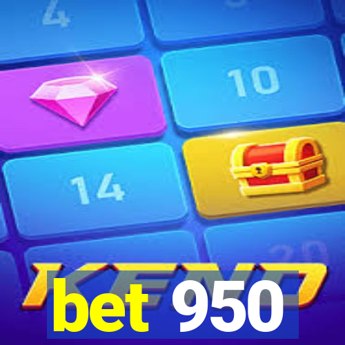 bet 950