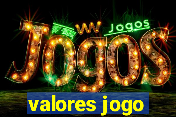 valores jogo