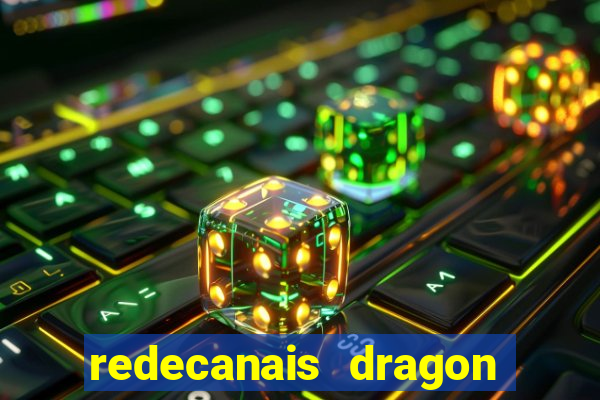 redecanais dragon ball z