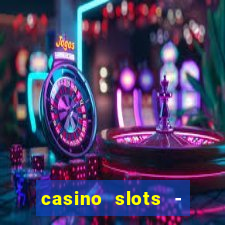 casino slots - jackpot slots