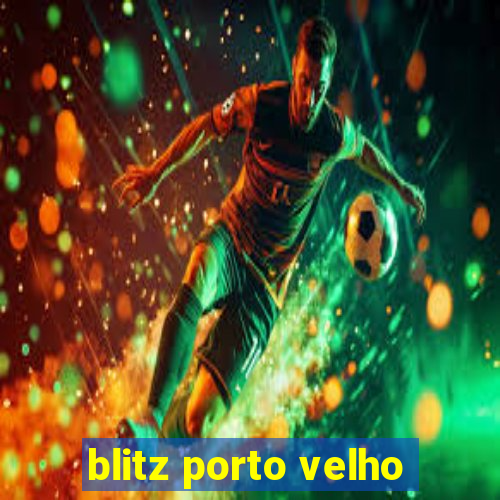 blitz porto velho