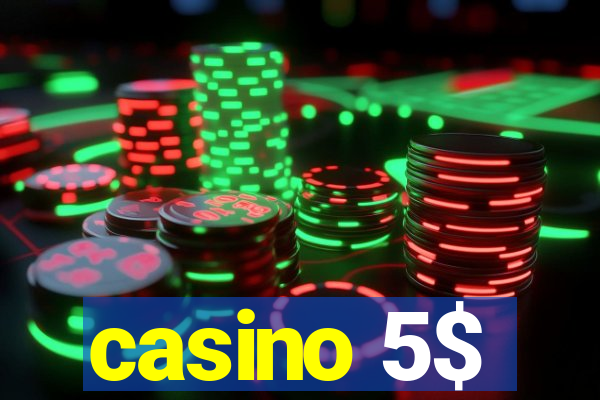 casino 5$