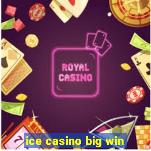 ice casino big win