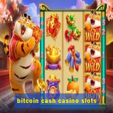 bitcoin cash casino slots