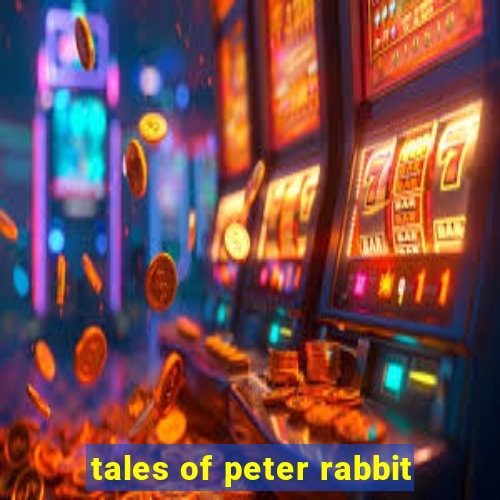 tales of peter rabbit