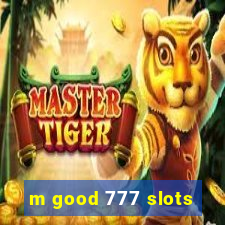 m good 777 slots