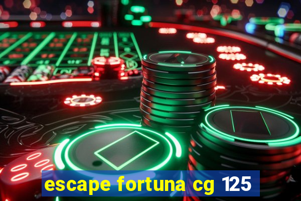 escape fortuna cg 125