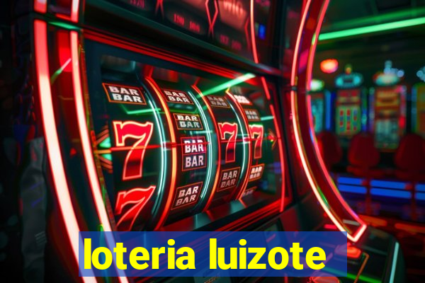 loteria luizote