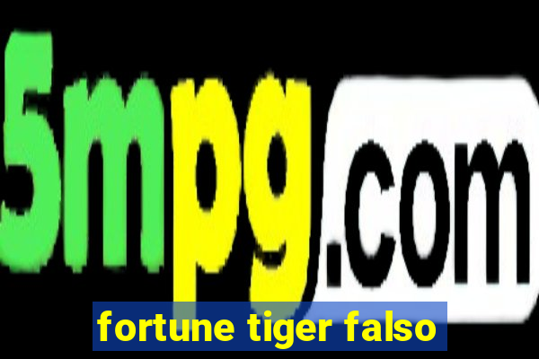 fortune tiger falso