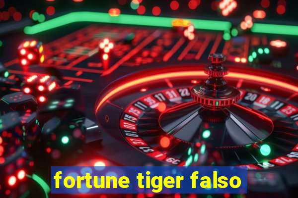 fortune tiger falso