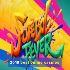 2018 best online casinos