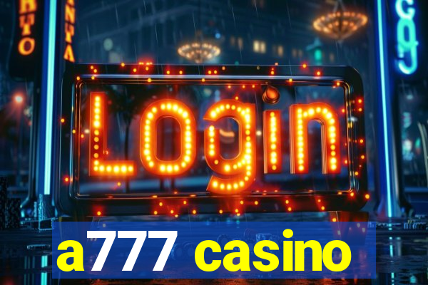 a777 casino