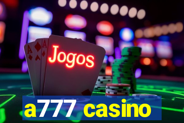 a777 casino