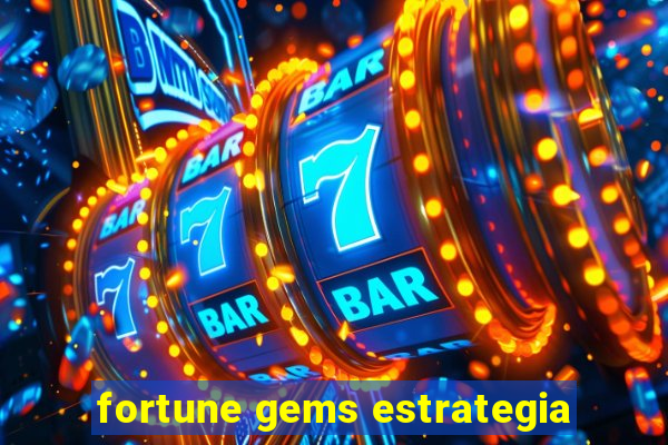 fortune gems estrategia