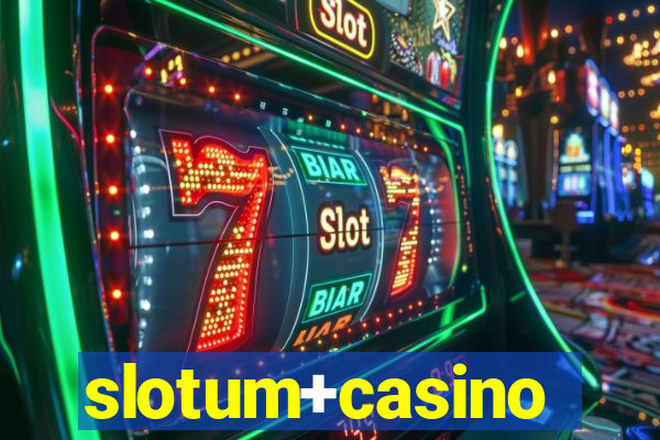 slotum+casino