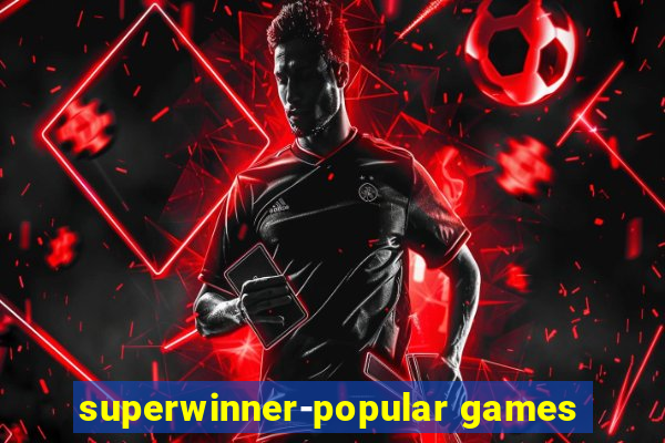 superwinner-popular games