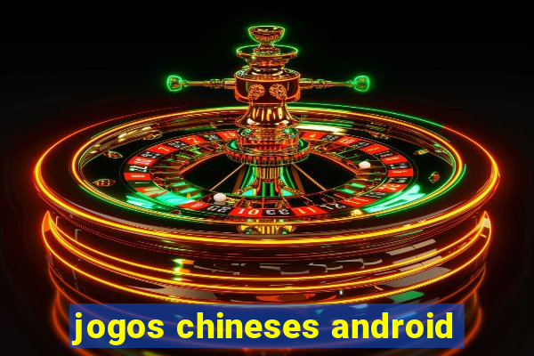 jogos chineses android