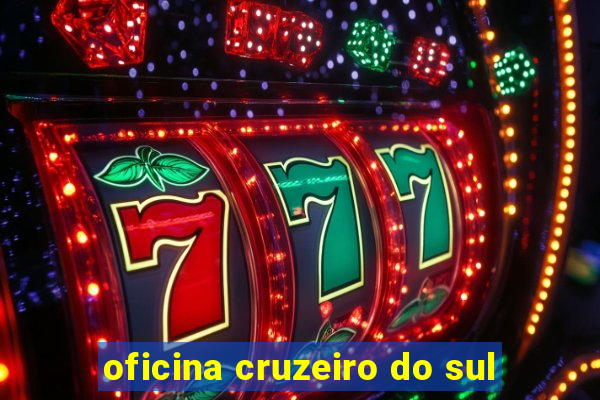 oficina cruzeiro do sul