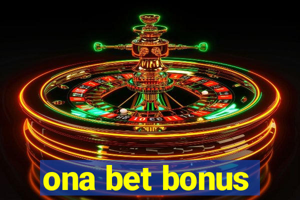 ona bet bonus