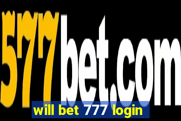 will bet 777 login