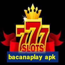 bacanaplay apk