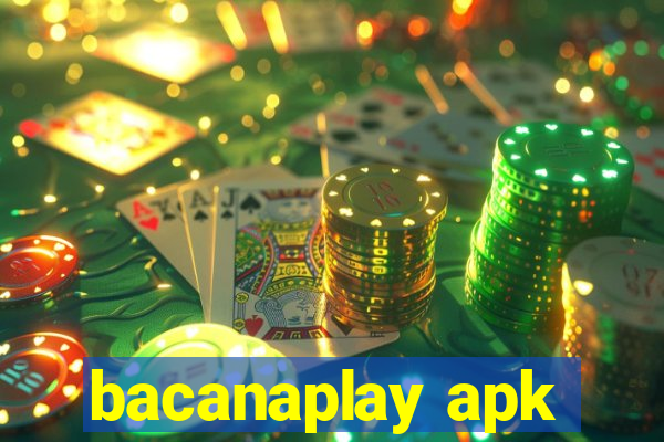 bacanaplay apk