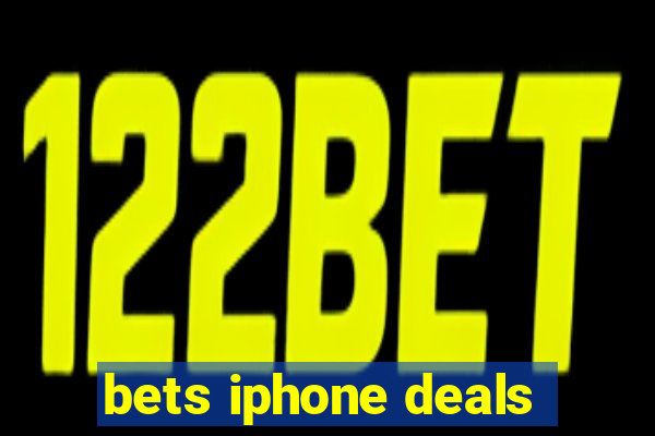 bets iphone deals