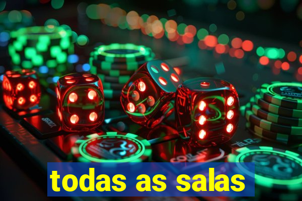 todas as salas