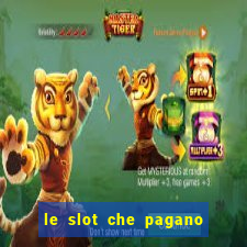 le slot che pagano di piu