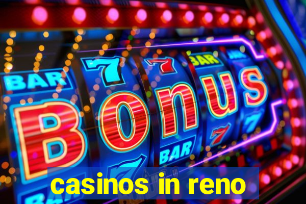 casinos in reno