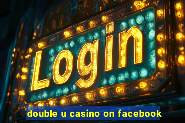 double u casino on facebook