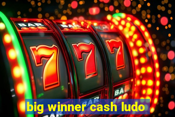 big winner cash ludo