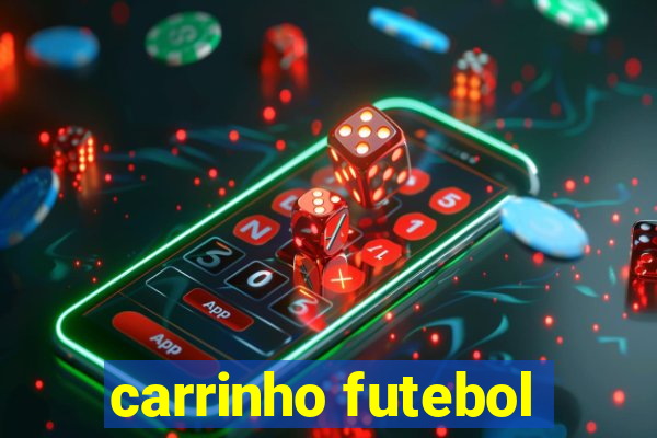 carrinho futebol