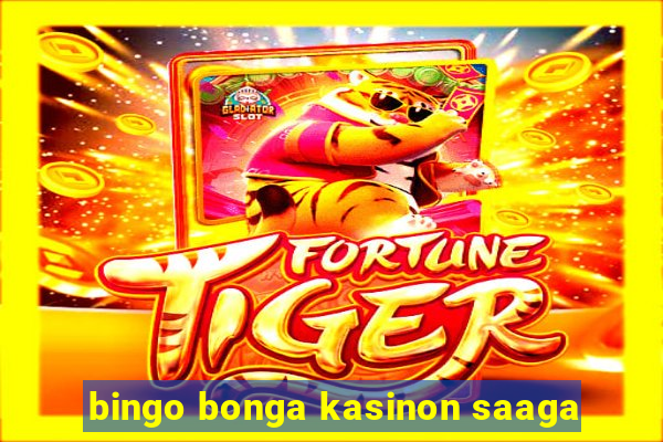 bingo bonga kasinon saaga