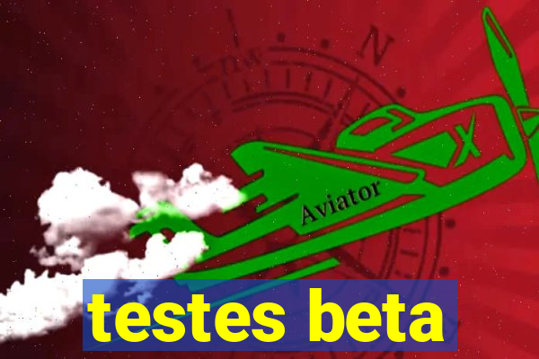 testes beta