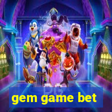 gem game bet