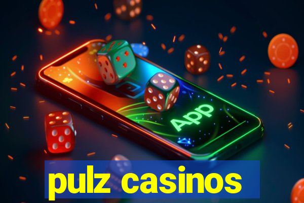 pulz casinos