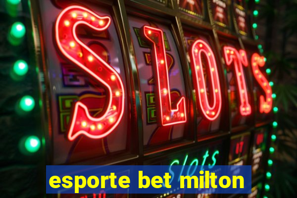 esporte bet milton