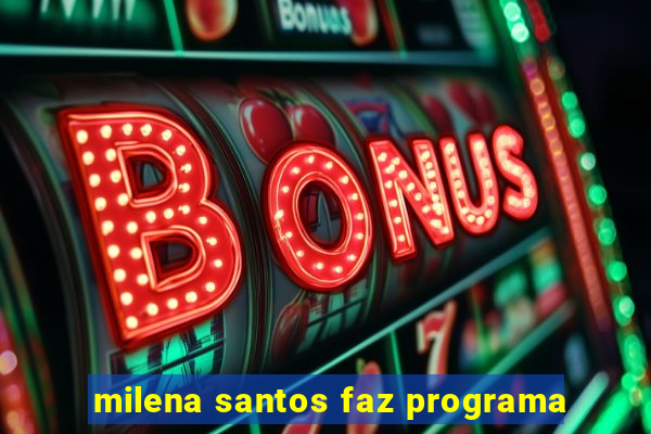 milena santos faz programa