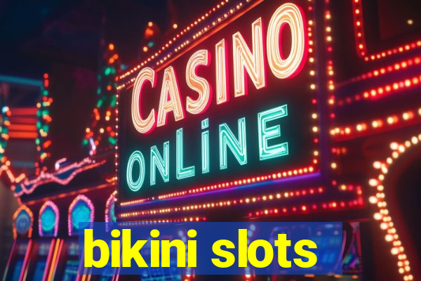 bikini slots