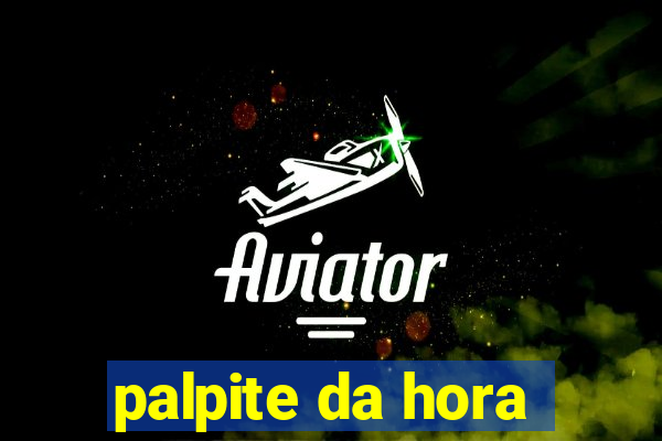 palpite da hora