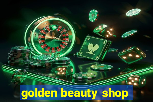 golden beauty shop