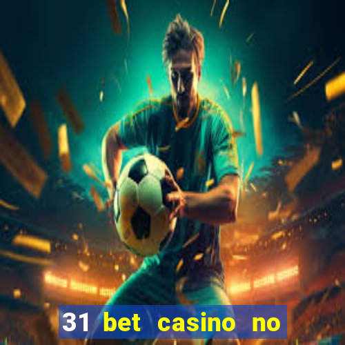 31 bet casino no deposit bonus