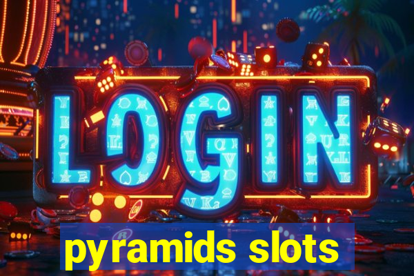 pyramids slots