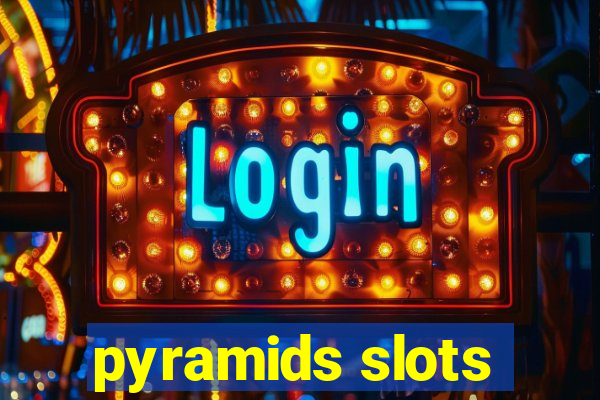 pyramids slots