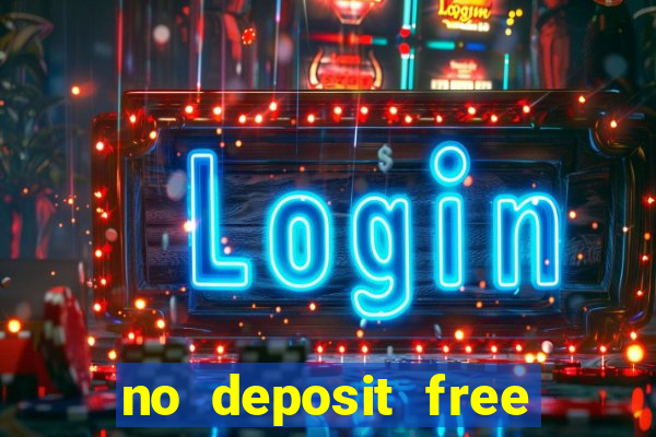 no deposit free money casinos