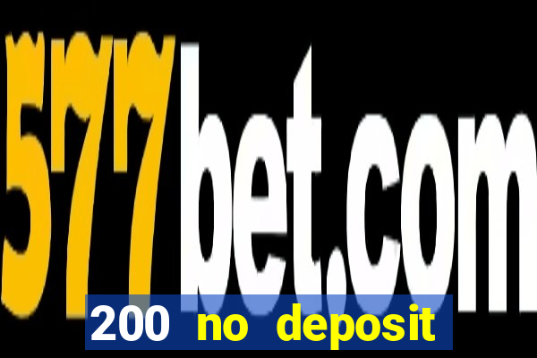 200 no deposit bonus casino