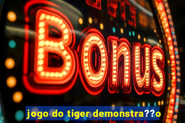 jogo do tiger demonstra??o