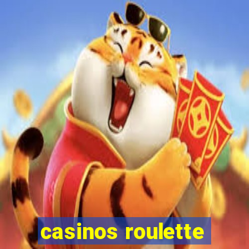 casinos roulette